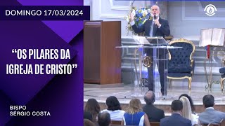 “OS PILARES DA IGREJA DE CRISTO”. Domingo – 17/03/2024