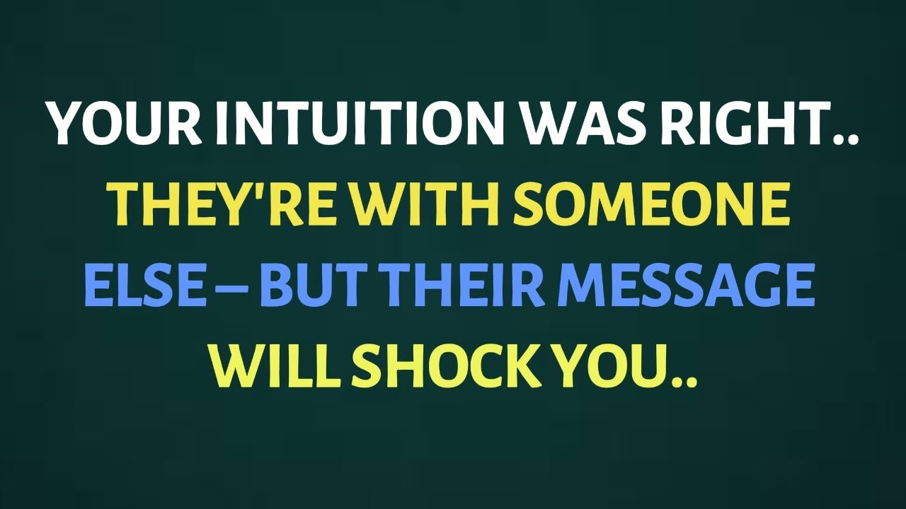 Your Intuition Was Right… They’re With Someone Else — One Message Changed Everything | Psycho facts