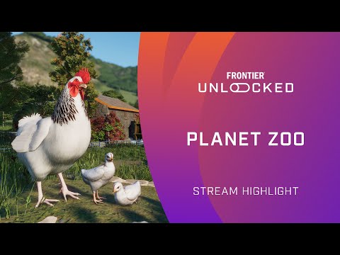 Planet Zoo: Frontier Unlocked Stream Highlight April 2024