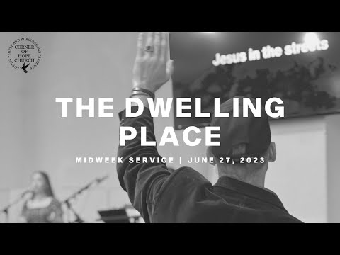 The Dwelling Place | July 18, 2023 | Midweek Service