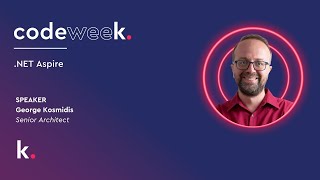 .NET Aspire - George Kosmidis | codeweek April 2024