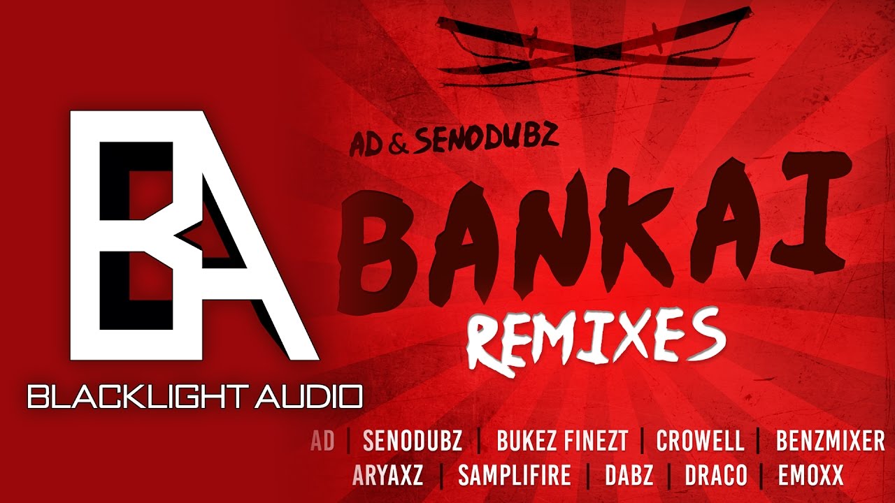 AD & SenoDubz - Bankai (Aryaxz Remix) [Blacklight Audio]