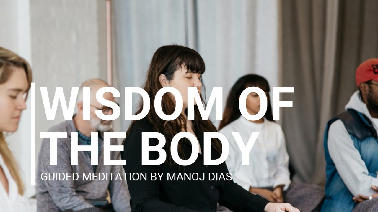 Медитация телесного интеллекта Маноджа Диаса | Мудрость тела
