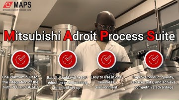 MAPS Introduction – Mitsubishi Adroit Process Suite Overview