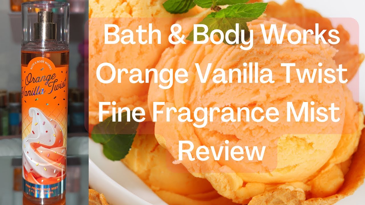 (Review) NEW! Orange Vanilla Twist Fine Fragrance Mist ▌Bath & Body Works 