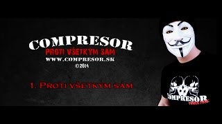 Compresor - Proti všetkým sám / Alone against all