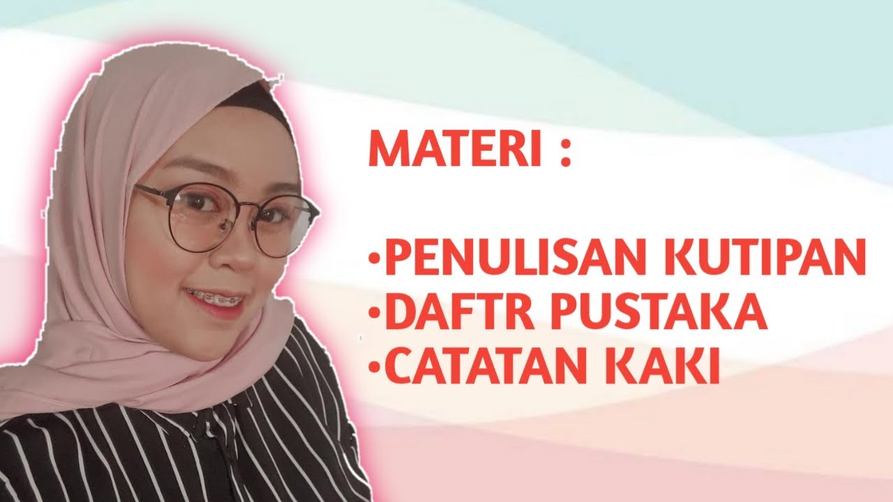 Pembahasan tentang cara penulisan kutipan, daftar pustaka, dan catatan