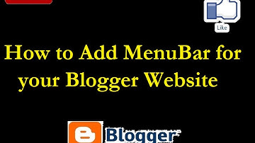 How to Add MenuBar For your Blogger : Part 7