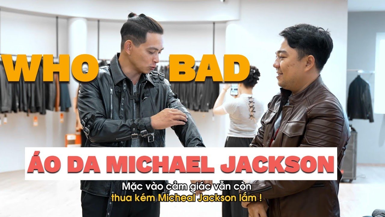 Gặp lại anh Tú Michael, trải nghiệm áo da Bad của Michael Jackson - FTT Leather