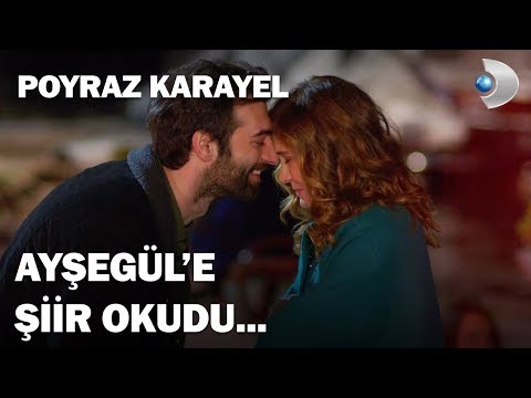 Poyraz'dan, Ayşegül'e Aşk Şiiri! - Poyraz Karayel 14.Bölüm