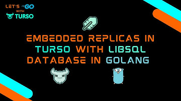 LibSQL Embedded Replicas on Turso in Golang