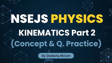 NSEJS Physics | Kinematics (Part-2) | Question Practice & Concept Strengthening | Crianza Institute
