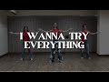 I WANNA TRY EVERYTHING - Line Dance
