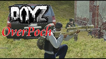 DayZ OverPoch Ep1 Moving On Up