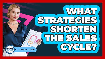 What Strategies Shorten The Sales Cycle?