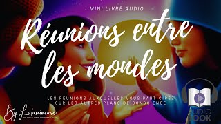 Réunions entre les mondes   LIVRE AUDIO