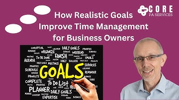 How Realistic Goals Improve Time Management for Business Owners