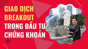 Điểm breakout (Phá Vỡ) Là Gì? Giao Dịch Breakout Sao Cho Đúng? | (CHỨNG KHOÁN CHO NGƯỜI MỚI BẮT ĐẦU)