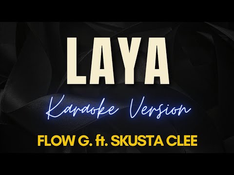 LAYA   FLOW G ft SKUSTA CLEE Karaoke
