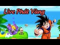 LIVE - Phát vàng Ngọc Rồng Online