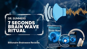 7 Second Brain Wave Ritual - Dr. Summers Billionaire Brainwave Reviews - Dr Thomas Summers Brainwave