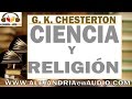 Ciencia y Religión - G.K. Chesterton(Fragmento)  |ALEJANDRIAenAUDIO
