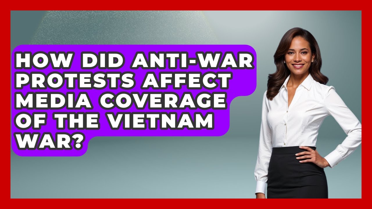 How Did Anti-war Protests Affect Media Coverage Of The Vietnam War? - I ...