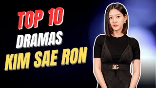 Top 10 BEST Kim Sae Ron Dramas You Must Remember
