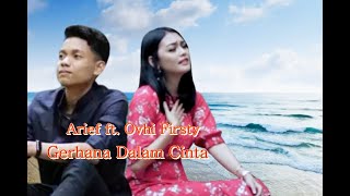 Arief & Ovhi Firsty - GERHANA DALAM CINTA ( Lirik Musik Video)