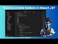 How to create Clean Directory Structure for React js Application ?