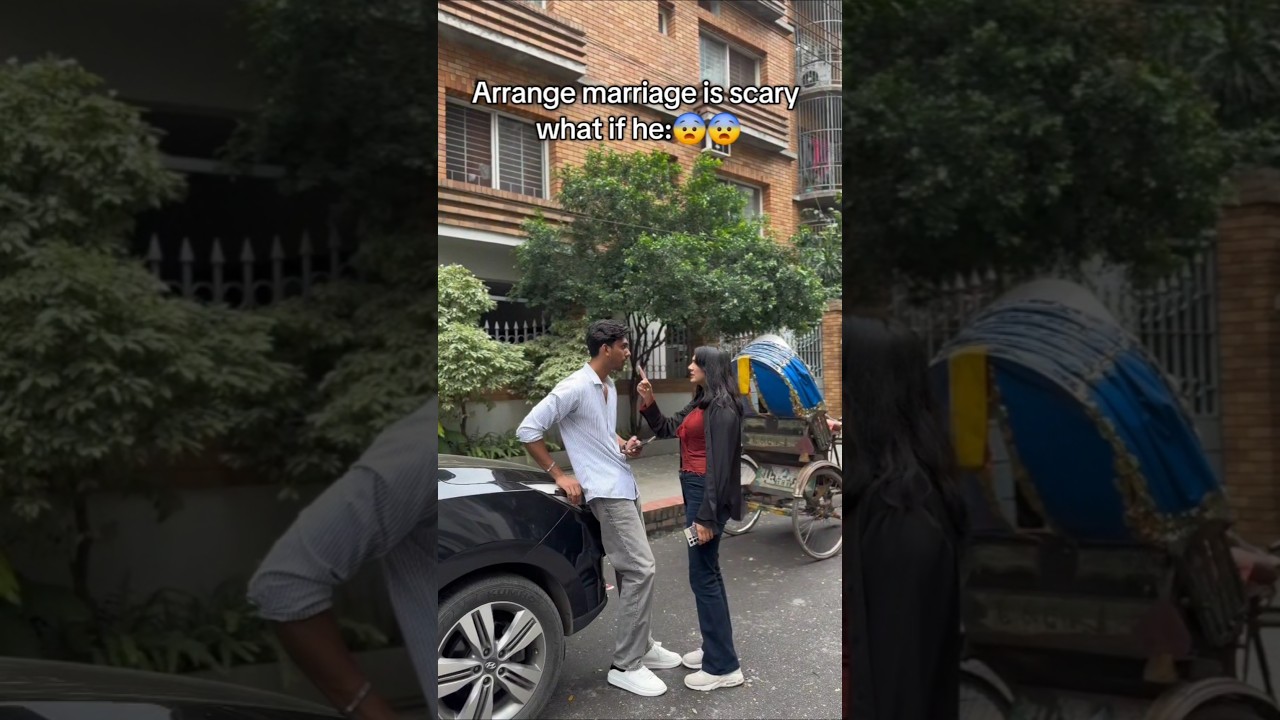 Arrange marriage is scary 😨😨 