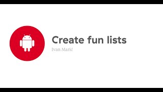 Infinum Android Talks #18 - Create fun lists (fun for the user) by Ivan Marić