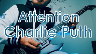 Charlie Puth - Attention - Guitar Cover