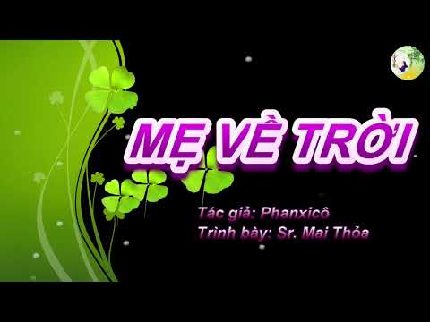 Video Mẹ về trời | Trinh bày: Sr. Mai Thỏa | Nhạc sĩ:... - youtube