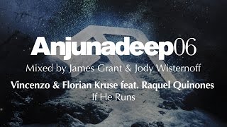 Vincenzo &amp; Florian Kruse feat. Raquel Quinones - If He Runs : Anjunadeep 06 Preview