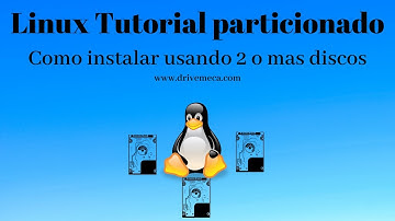 Linux Tutorial particionado - Como instalar usando 2 o mas discos