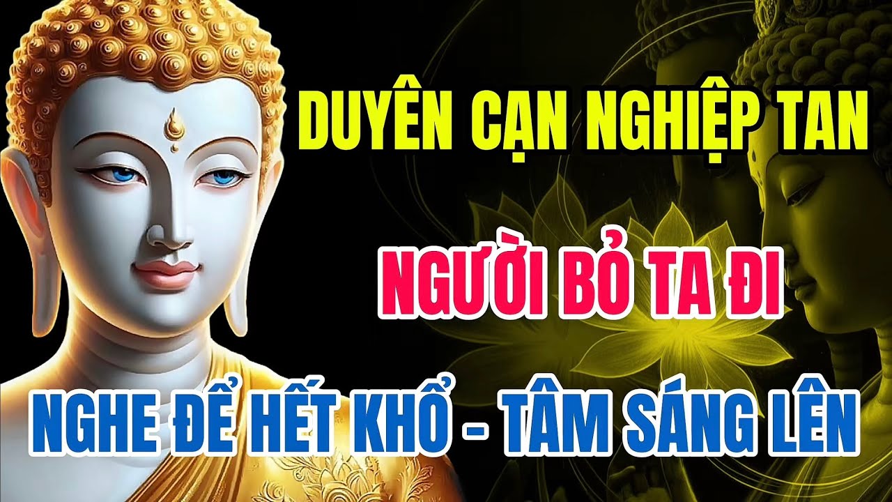 Người Bỏ Ta Đi – Nghiệp Duyên Đến Hạn – Buông Một Lần – Bình An Trở Lại