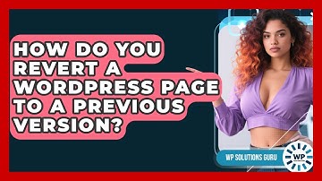 How Do You Revert A WordPress Page To A Previous Version? - WP Solutions Guru