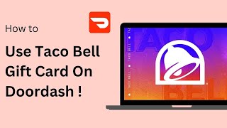 How To Use A Taco Bell Gift Card On DoorDash !
