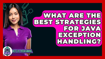What Are The Best Strategies For Java Exception Handling? - Next LVL Programming