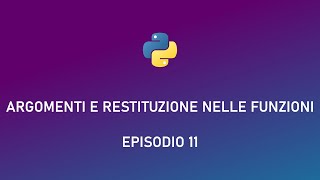 Argomenti e Restituzione nelle Funzioni | Fondamentali di Programmazione con Python