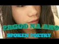 PAGOD NA AKO....SPOKEN POETRY