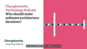 Who should make software architecture decisions? — Thoughtworks Technology Podcast