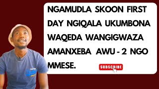 Ngamudla skoon first day ngiqala ukumbona waqeda wangigwaza
