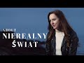 Ewelina - Nierealny Świat (About The Song)