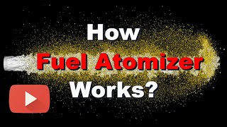 How fuel atomizer works in diesel engine