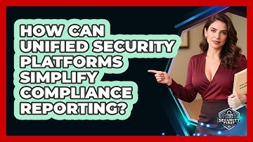 How Can Unified Security Platforms Simplify Compliance Reporting? - SecurityFirstCorp.com