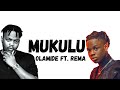 Olamide rema  mukulu lyrics