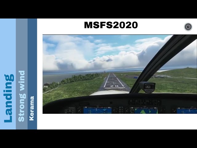 Flight Simulator 2020 - Landing challenges - Strong wind - Kerama
