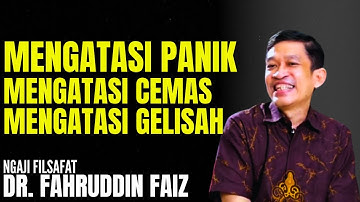 Cara Mengatasi Pikiran Panik Atau Gelisah | Ngaji Filsafat - Dr. Fahruddin Faiz